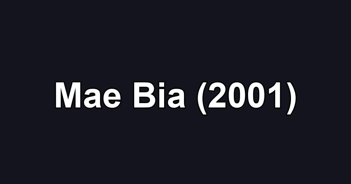 Mae Bia (2001)
