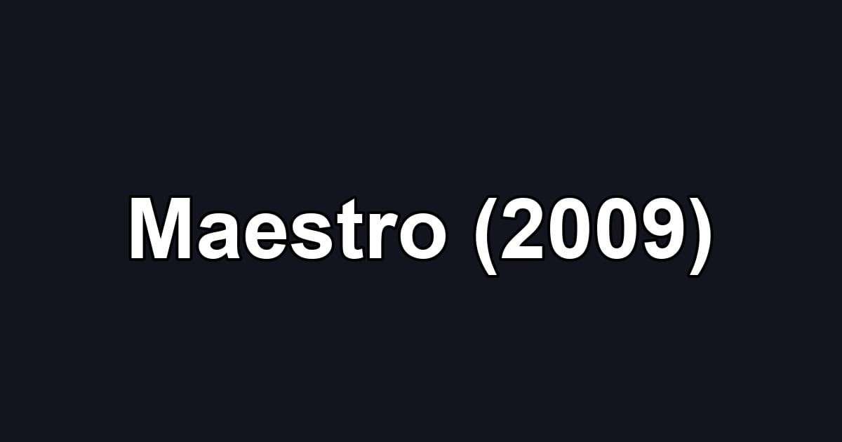 Maestro (2009)