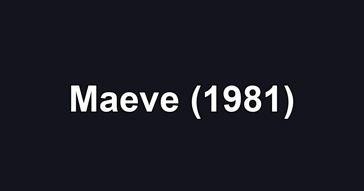 Maeve (1981)