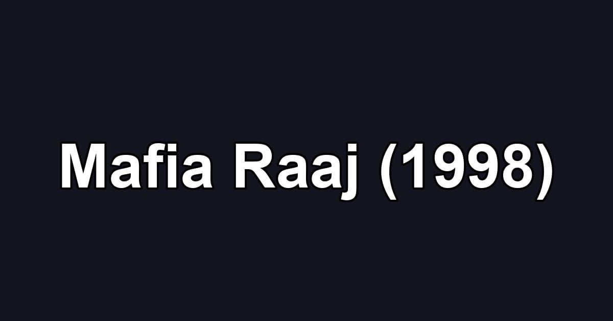 Mafia Raaj (1998)