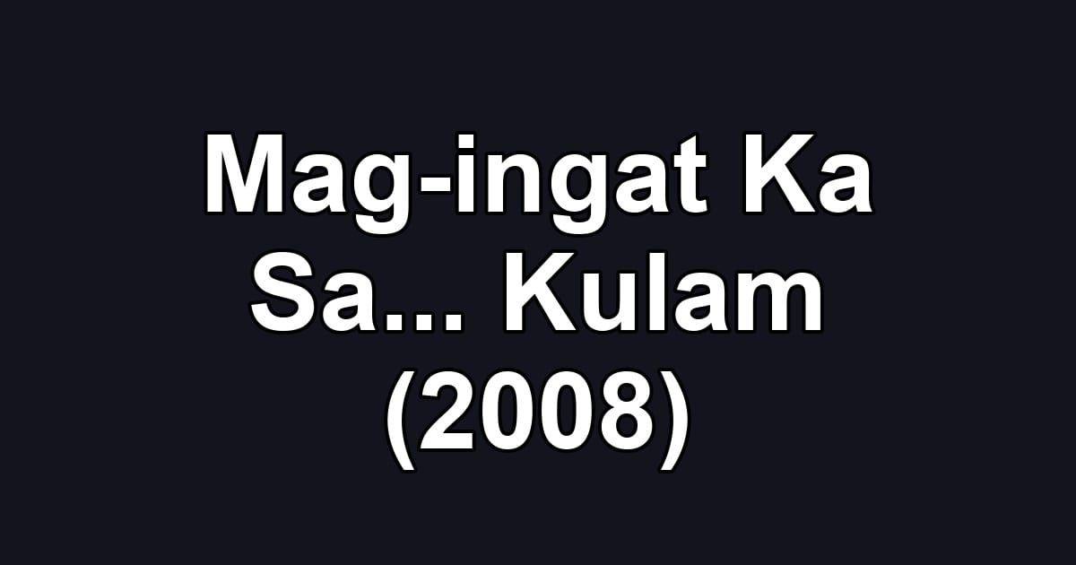 Mag-ingat Ka Sa... Kulam (2008)