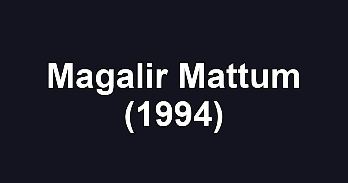 Magalir Mattum (1994)
