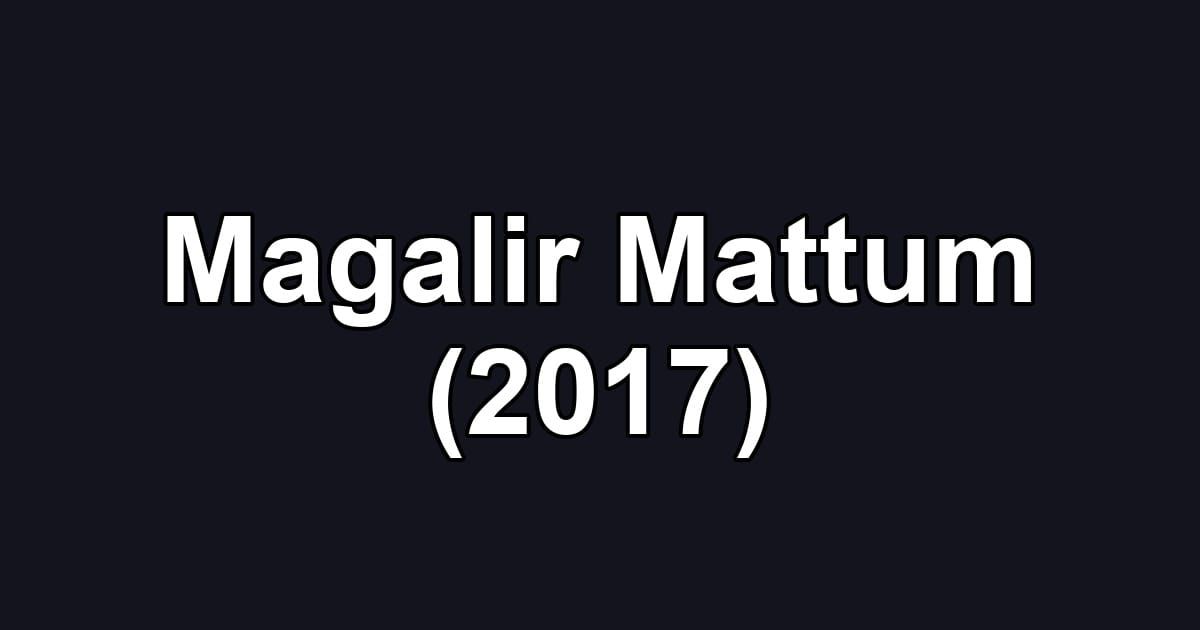 Magalir Mattum (2017)