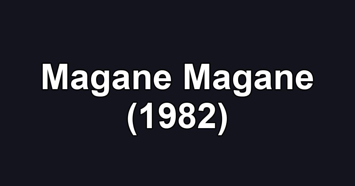 Magane Magane (1982)