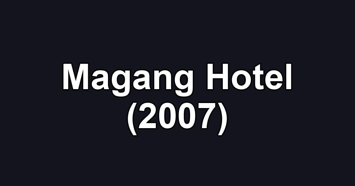 Magang Hotel (2007)