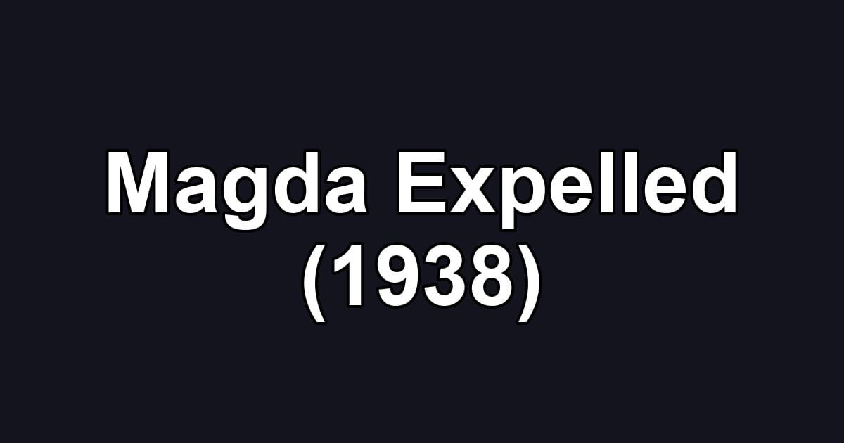 Magda Expelled (1938)