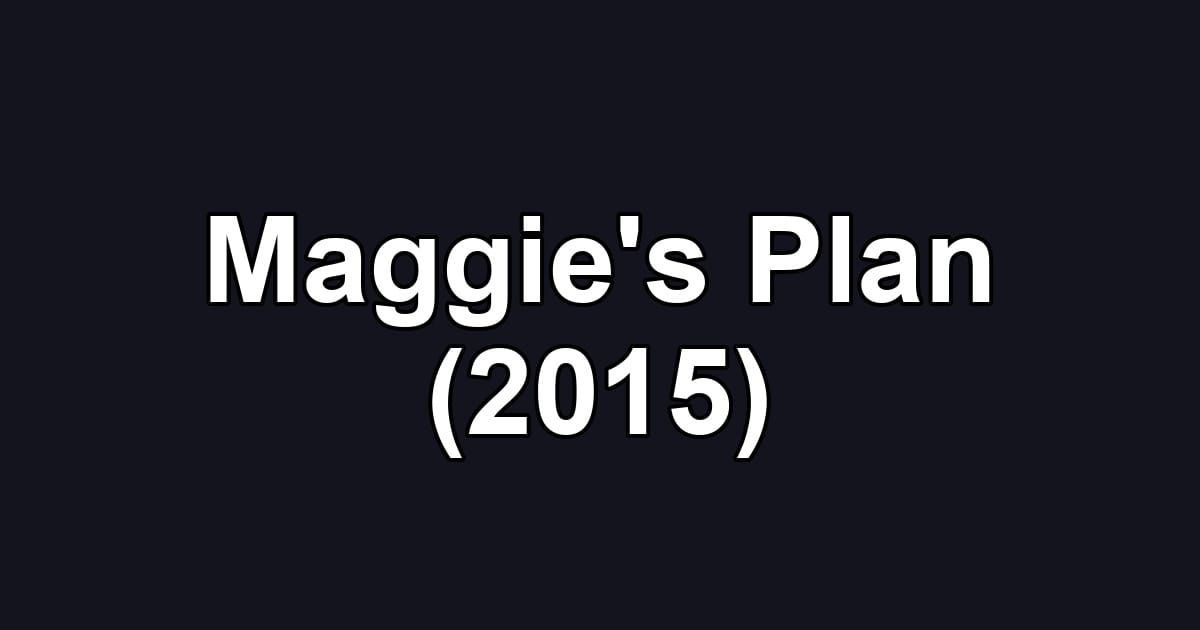 Maggie's Plan (2015)