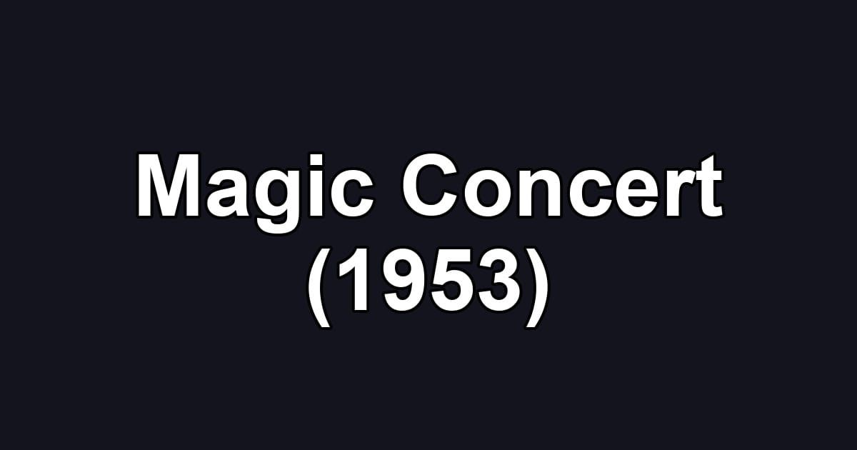 Magic Concert (1953)