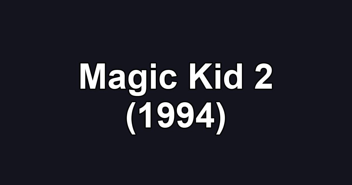 Magic Kid 2 (1994)