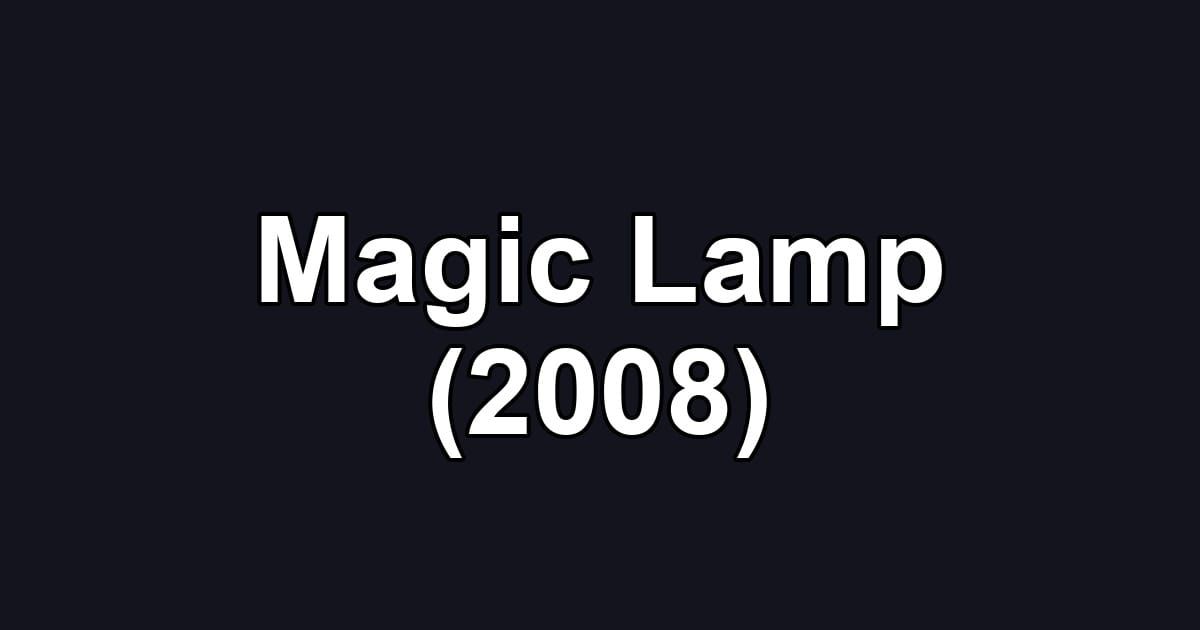 Magic Lamp (2008)