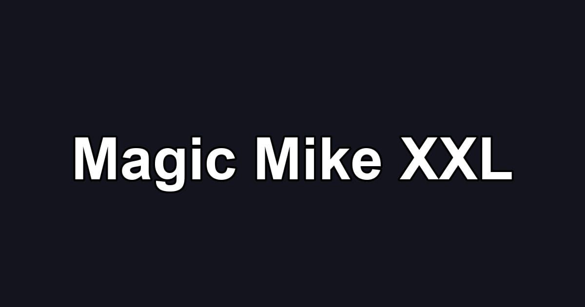 Magic Mike XXL
