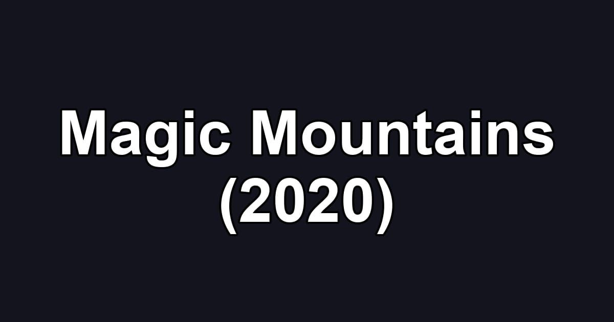 Magic Mountains (2020)