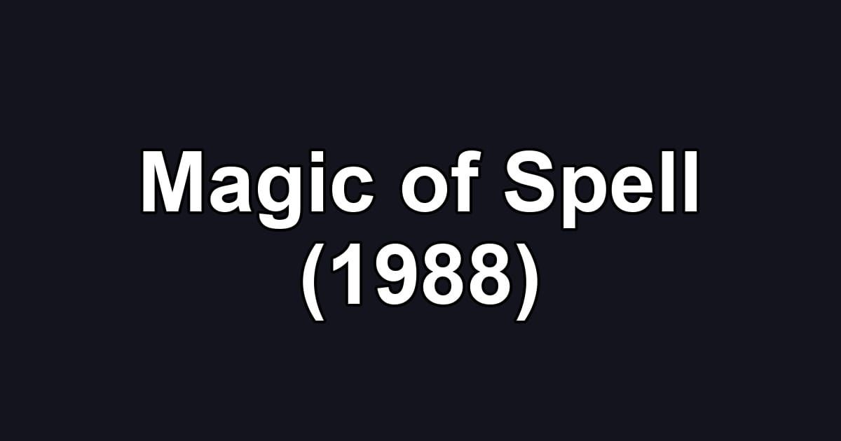 Magic of Spell (1988)