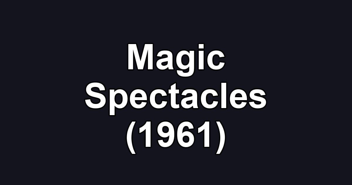 Magic Spectacles (1961)