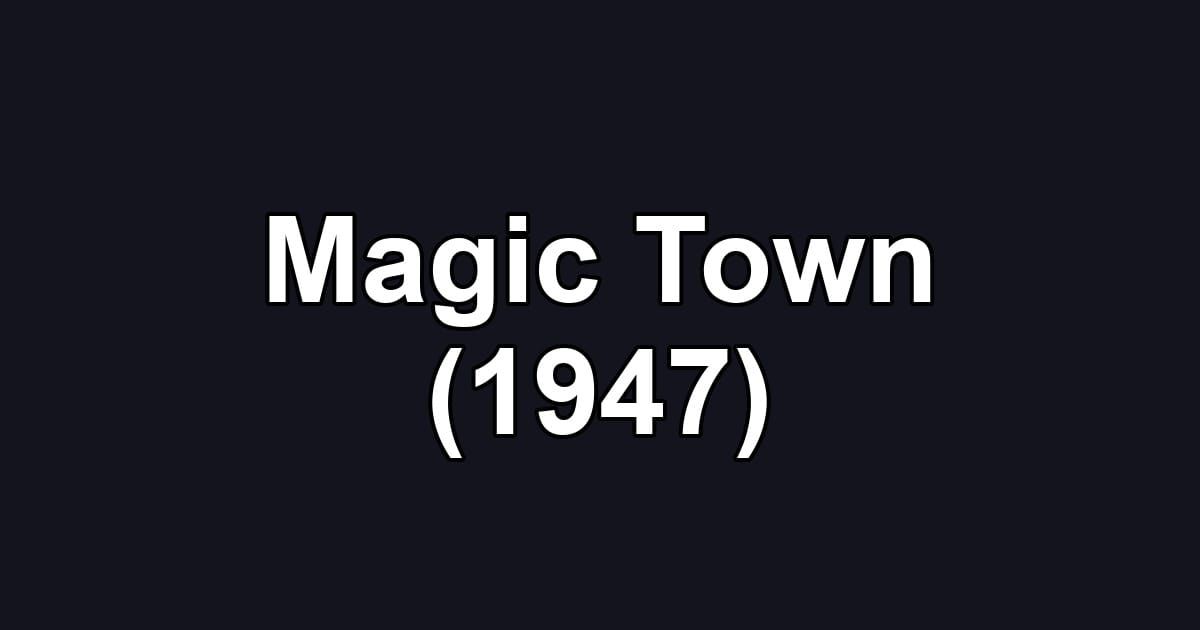 Magic Town (1947)