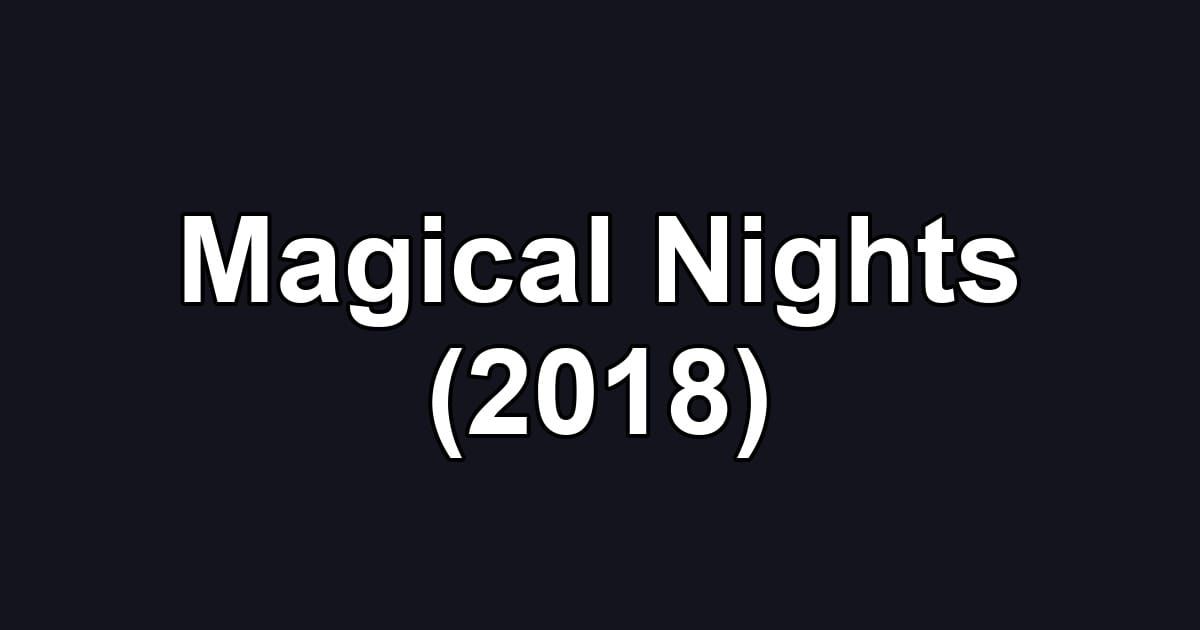 Magical Nights (2018)