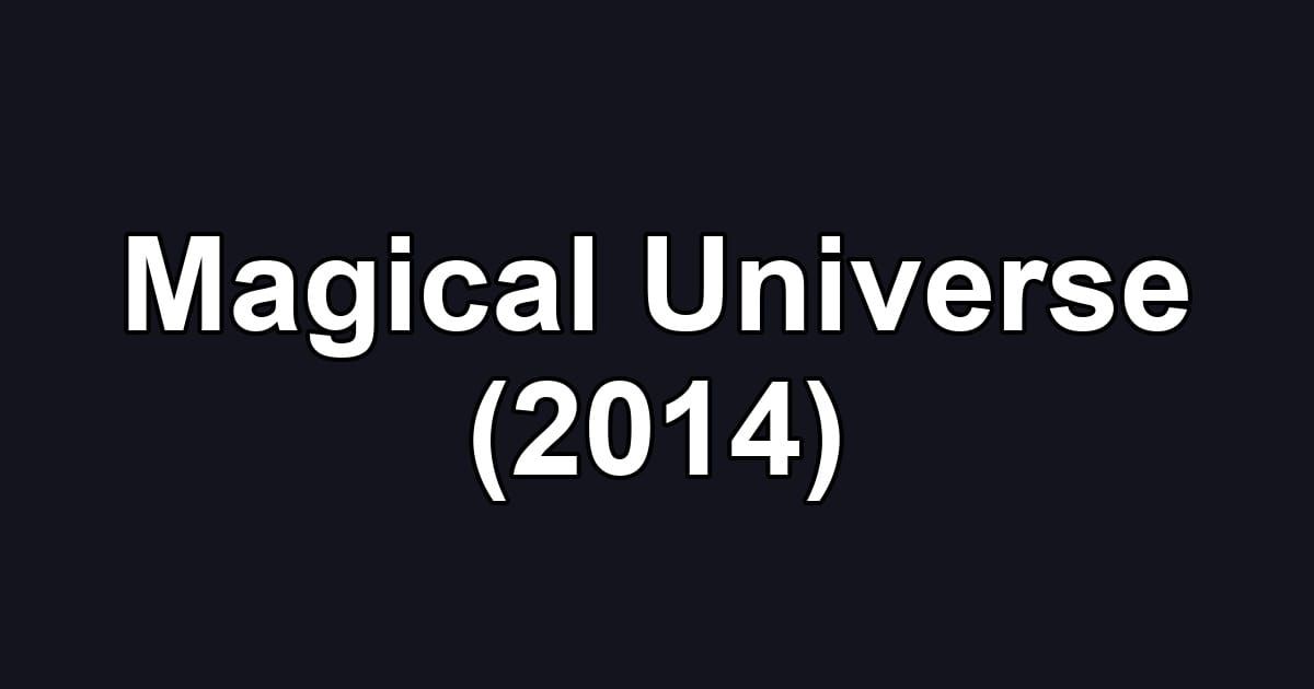 Magical Universe (2014)