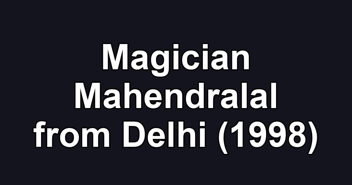 Magician Mahendralal from Delhi (1998)