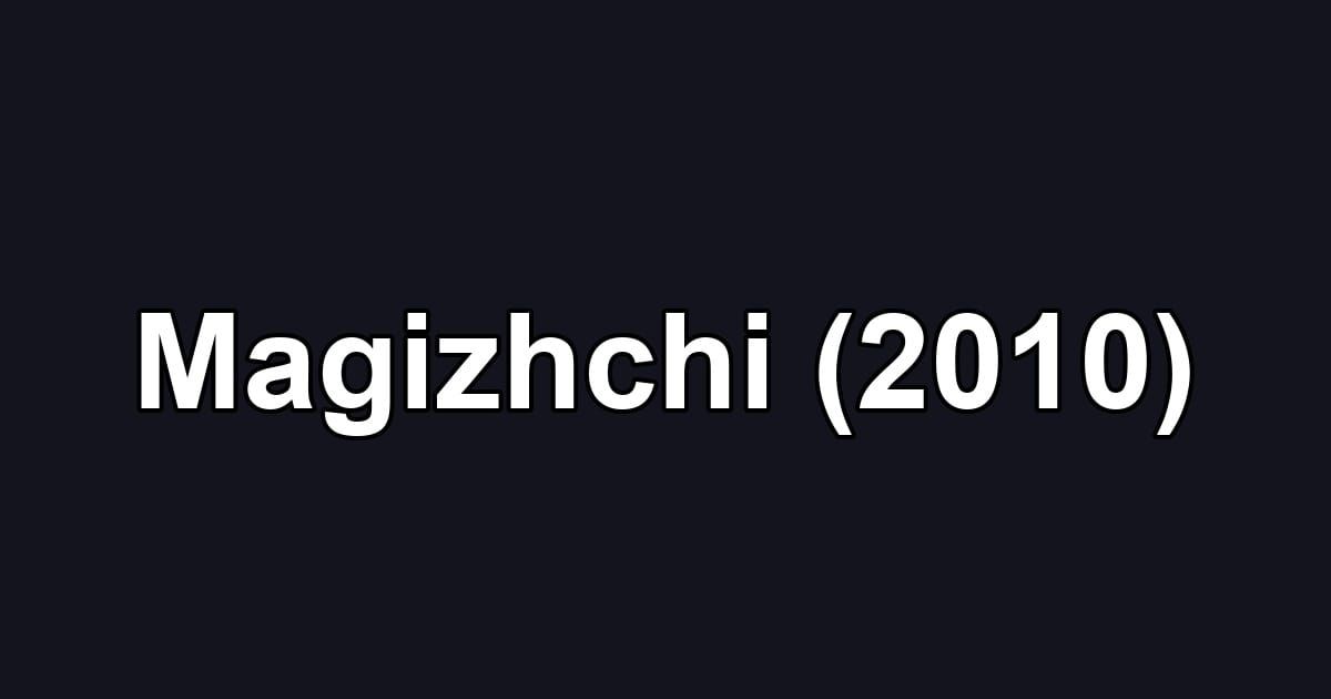 Magizhchi (2010)