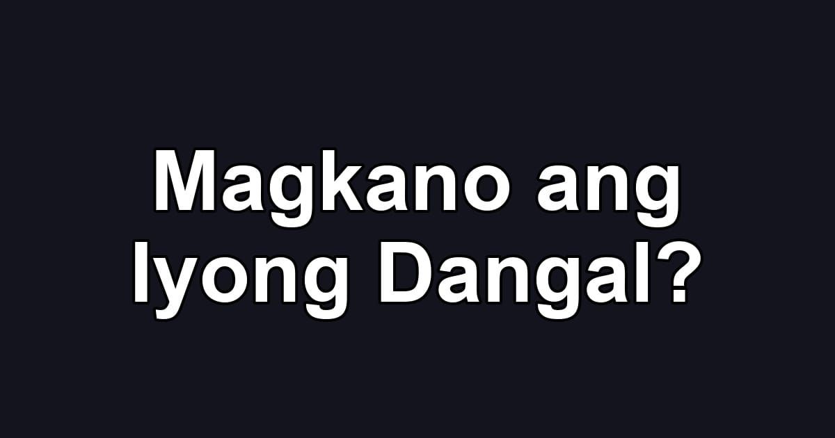 Magkano ang Iyong Dangal?