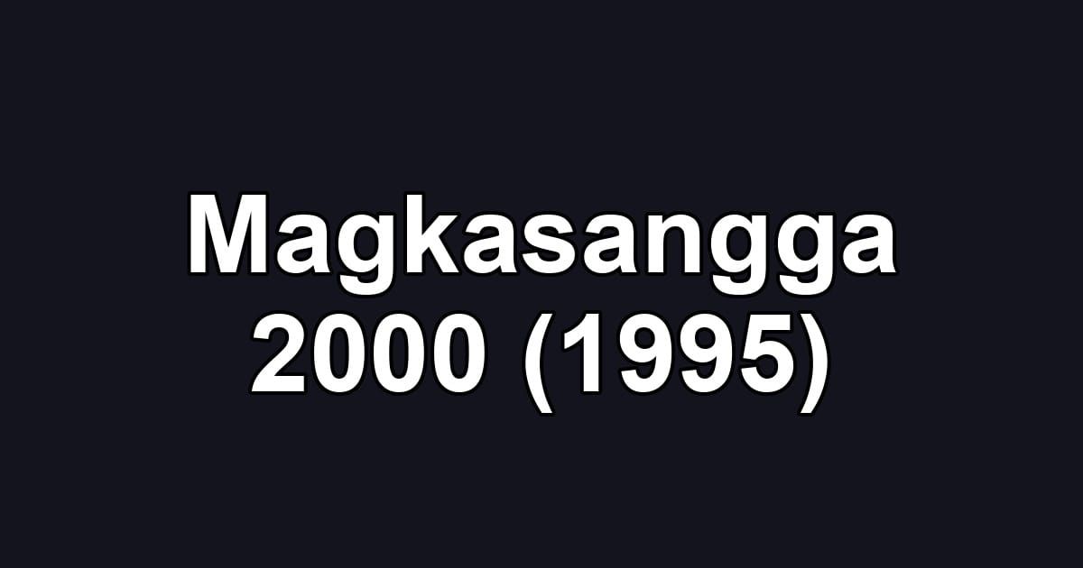 Magkasangga 2000 (1995)