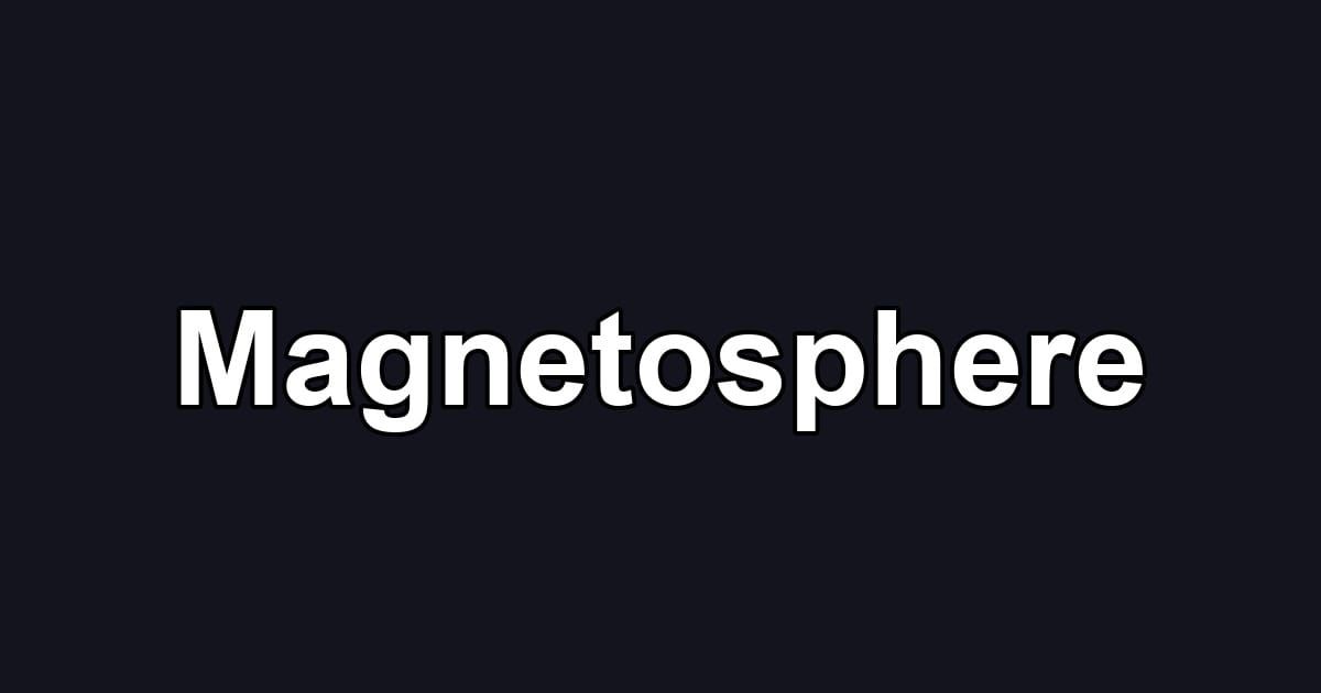 Magnetosphere