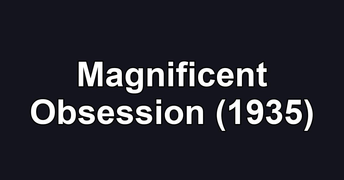 Magnificent Obsession (1935)