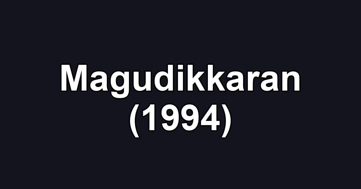 Magudikkaran (1994)