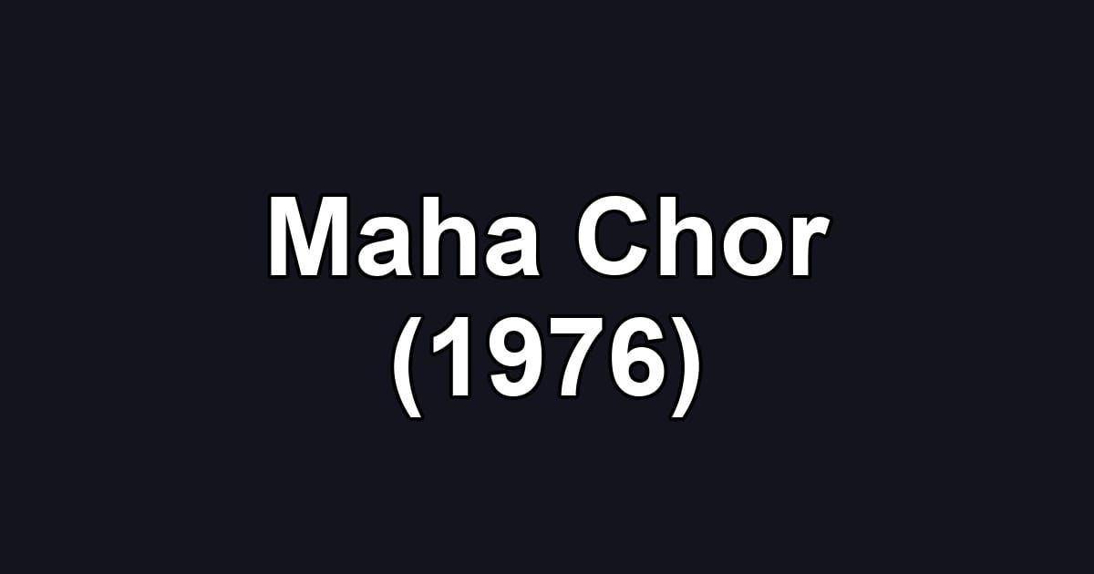 Maha Chor (1976)