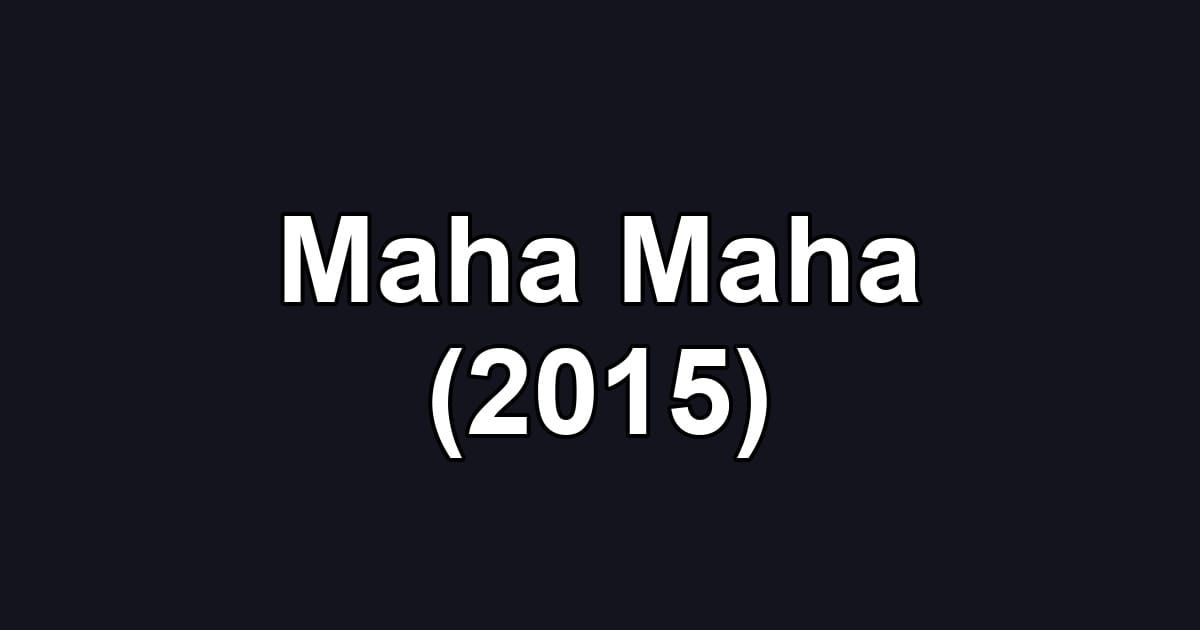 Maha Maha (2015)