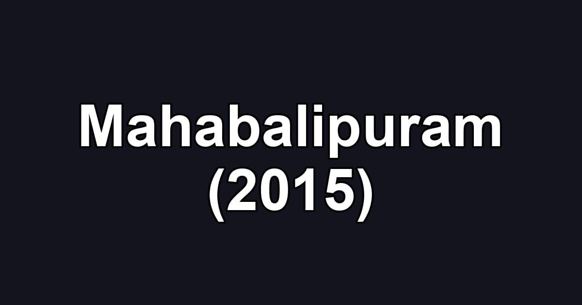 Mahabalipuram (2015)