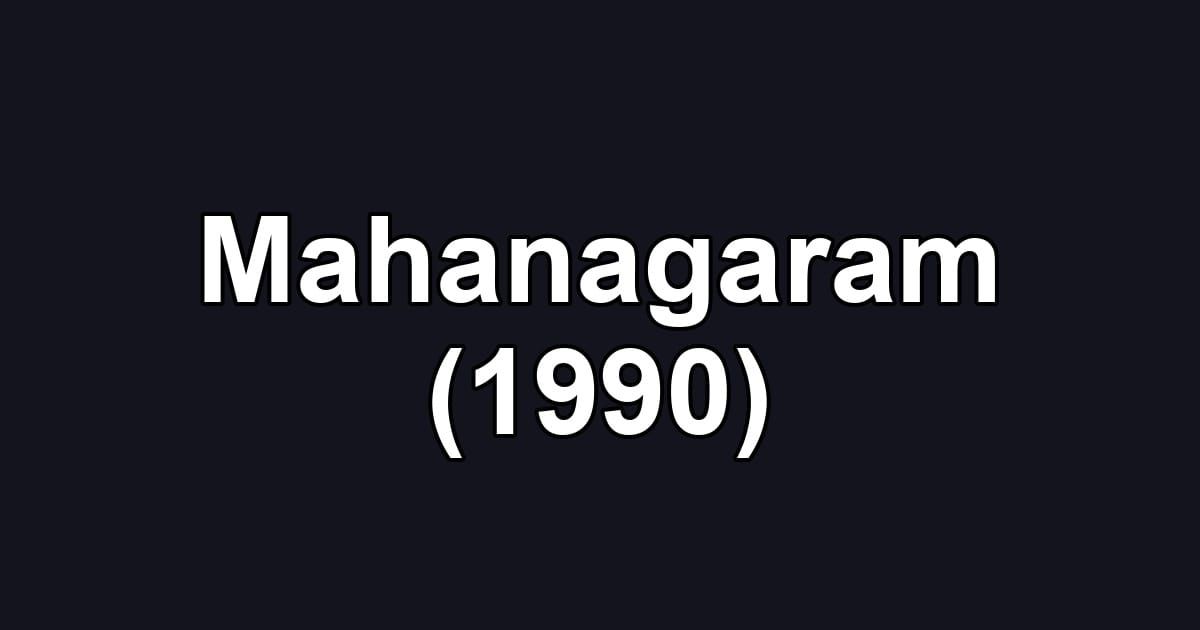 Mahanagaram (1990)
