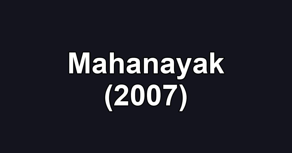 Mahanayak (2007)