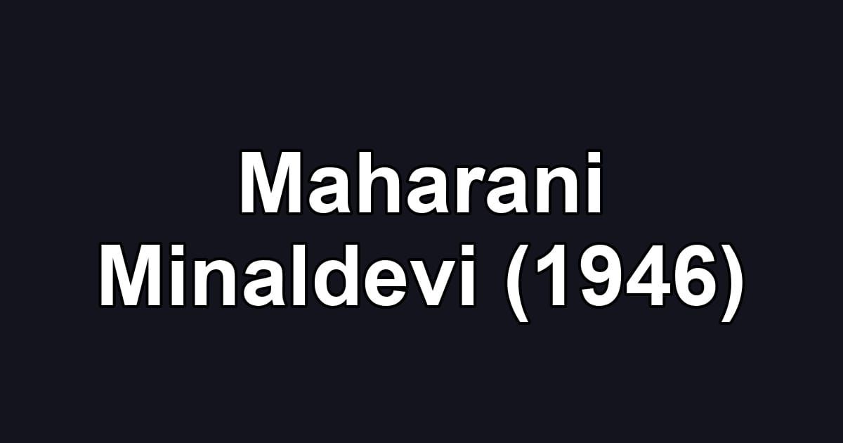 Maharani Minaldevi (1946)