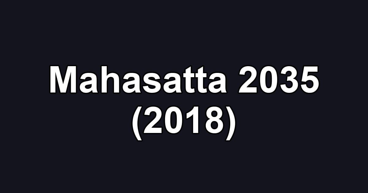 Mahasatta 2035 (2018)