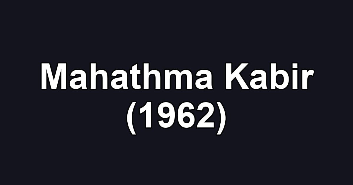 Mahathma Kabir (1962)
