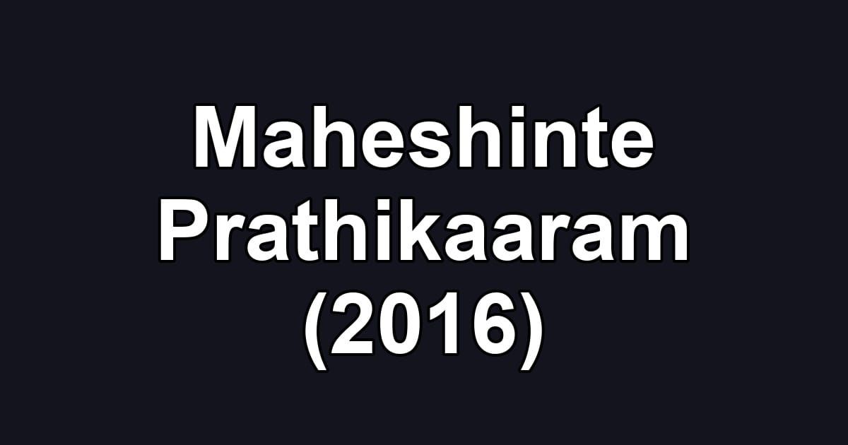 Maheshinte Prathikaaram (2016)