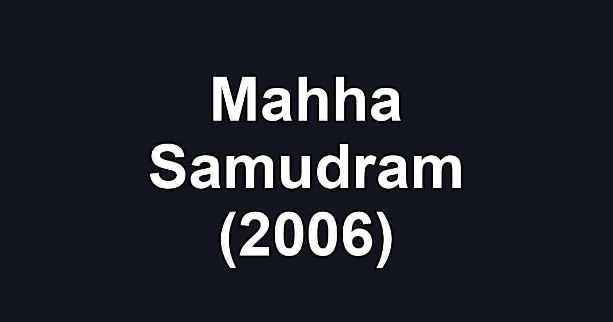 Mahha Samudram (2006)