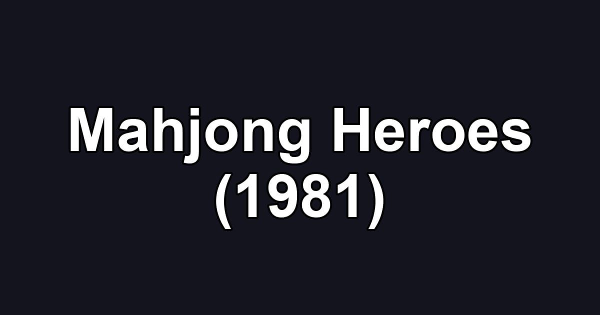 Mahjong Heroes (1981)