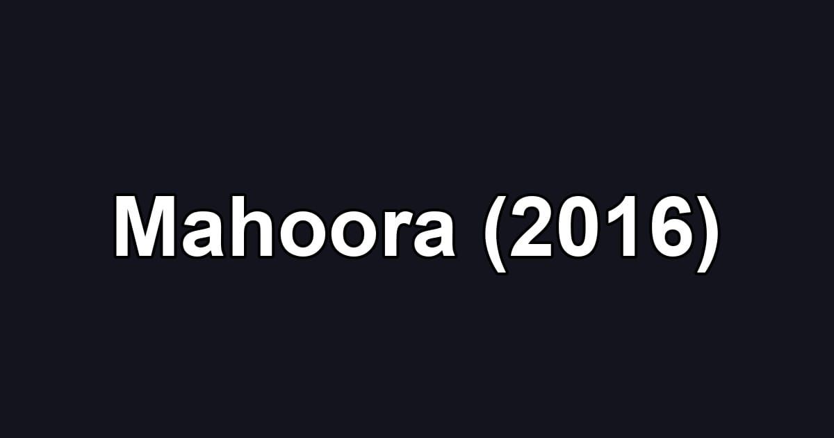 Mahoora (2016)