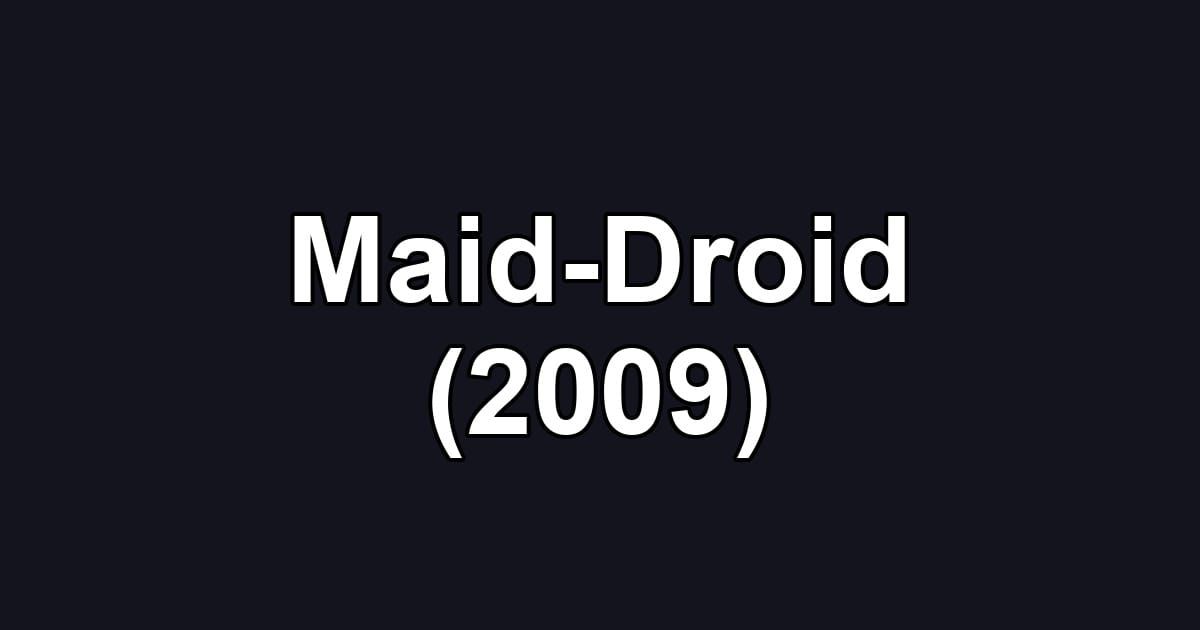 Maid-Droid (2009)