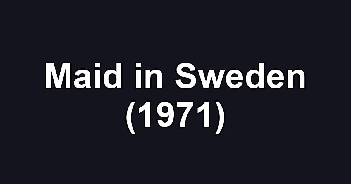 Maid in Sweden (1971)