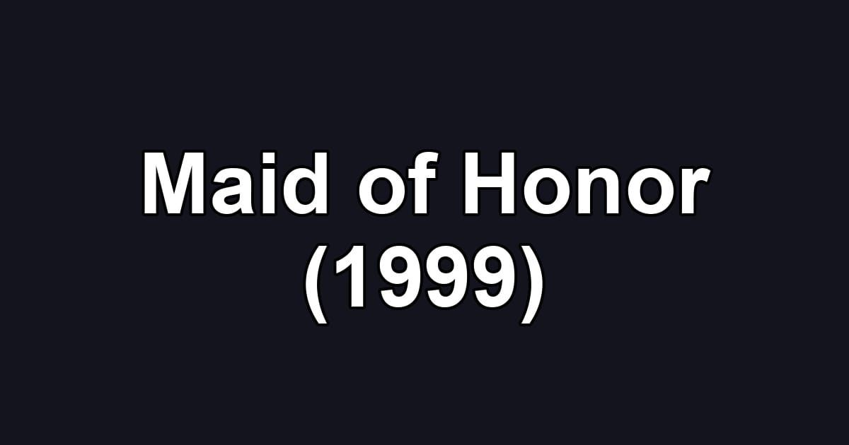 Maid of Honor (1999)