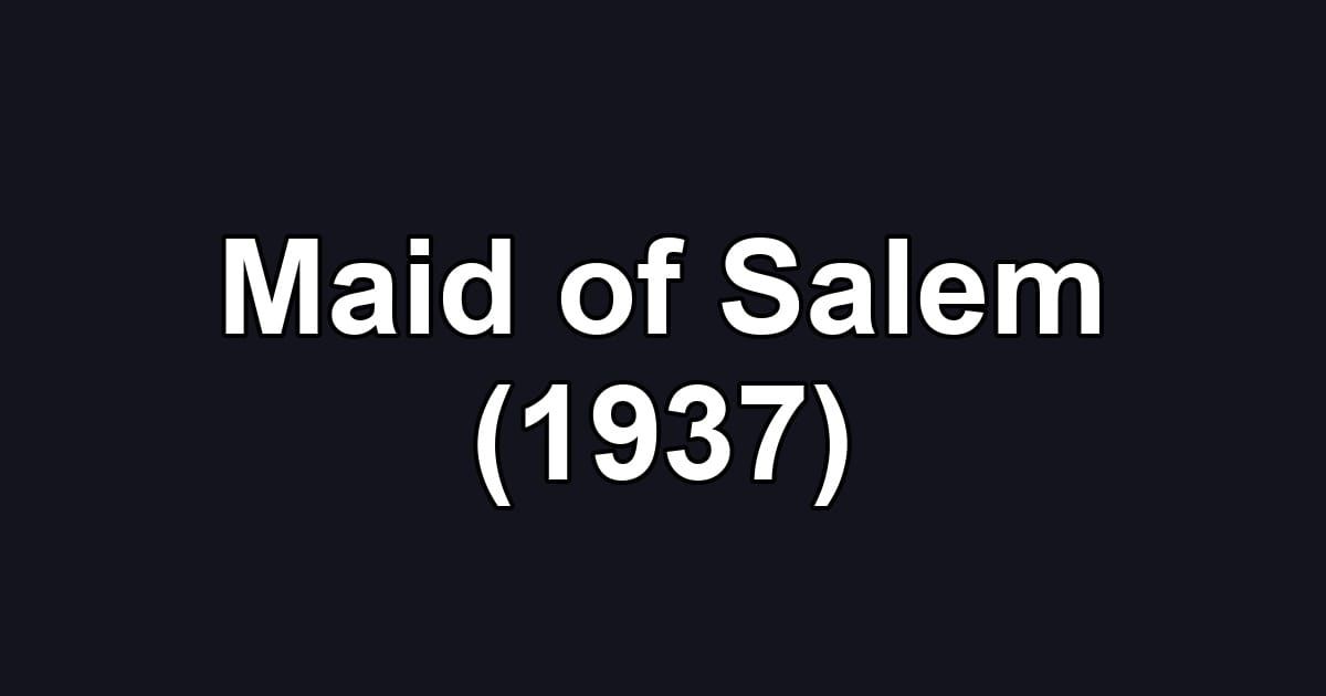 Maid of Salem (1937)