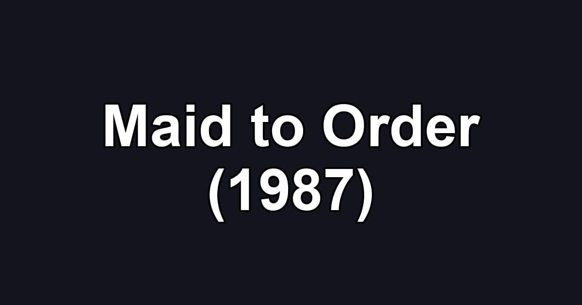 Maid to Order (1987)