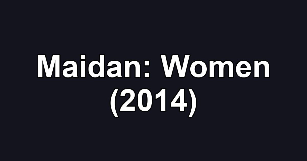 Maidan: Women (2014)