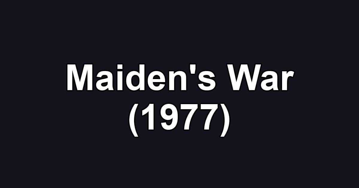 Maiden's War (1977)