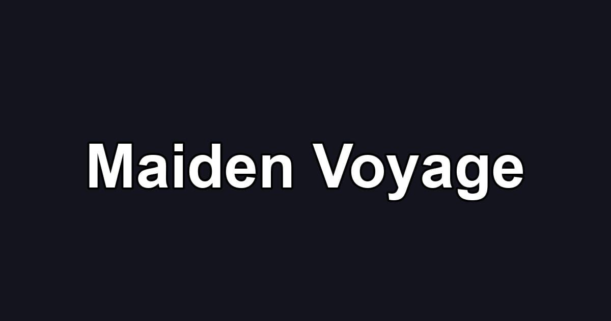Maiden Voyage