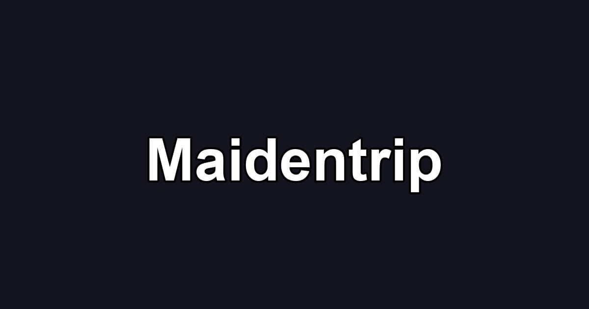 Maidentrip