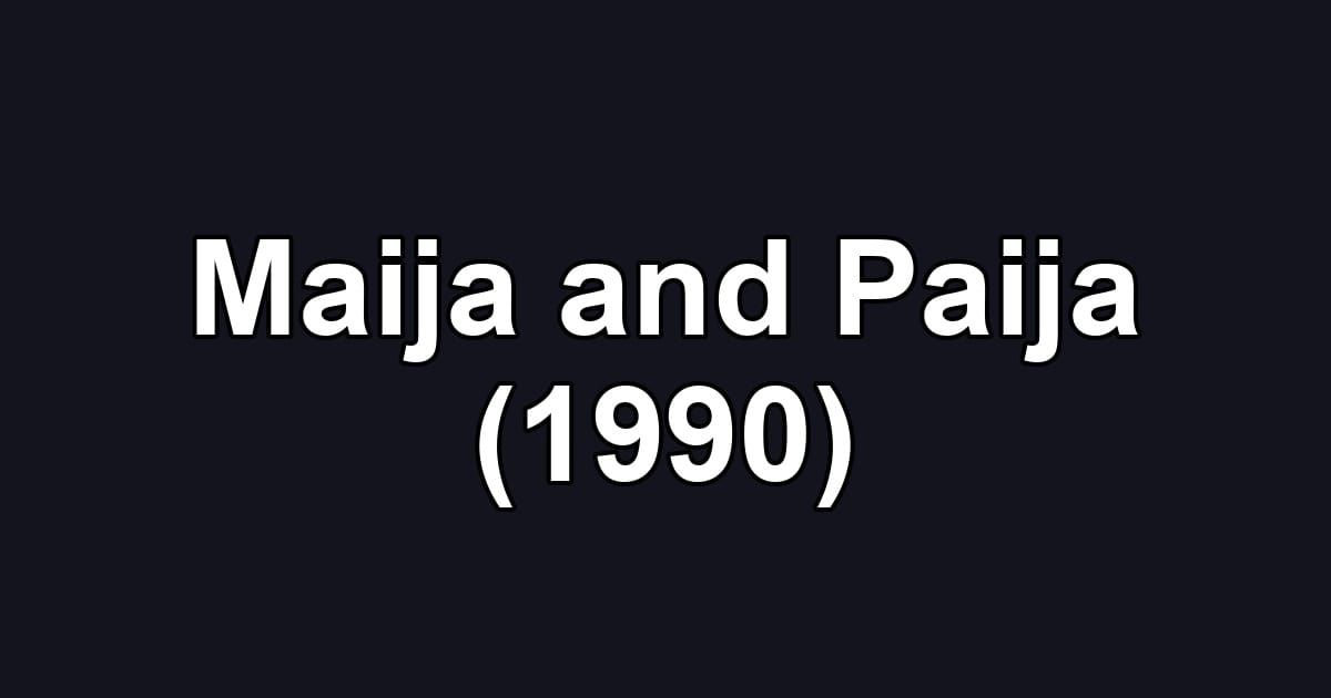 Maija and Paija (1990)
